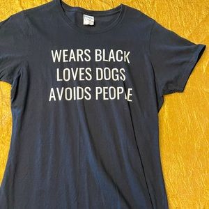 Black Tee-“Wears Black, Loves Dogs, Avoids People”